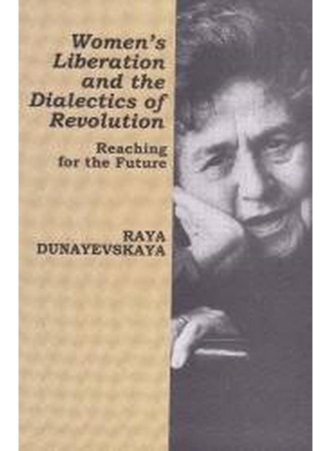 Womens Liberation and the Dialectics of Revolution: Reaching for the Future
